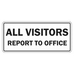 All Visitors Report To Office Sign