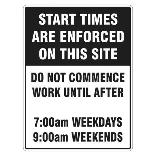 Construction Sign - Start Times Are Enforced On This Site