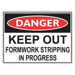 Danger Sign – Keep Out Formwork Stripping In Progress