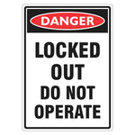 Danger Sign – Locked Out Do Not Operate