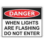 Danger Sign – When Lights Are Flashing Do Not Enter