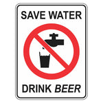 Fun Sign - Save Water Drink Beer