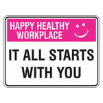 Happy Healthy Workplace Sign - It All Starts With You