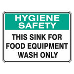 Hygiene Sign - This Sink For Food Equipment Wash Only