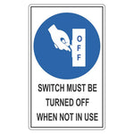 Mandatory Sign - Switch Must Be Turned Off When Not In Use