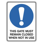 Mandatory Sign - This Gate Must Remain Closed When Not In Use