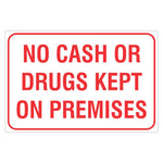 No Cash Or Drugs Kept On Premises Sign