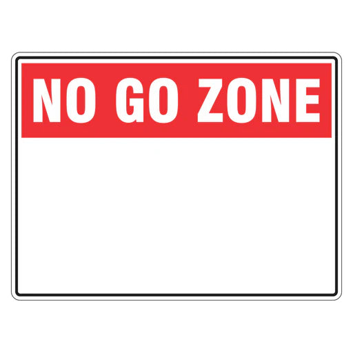 No Go Zone Sign (insert your own wording)