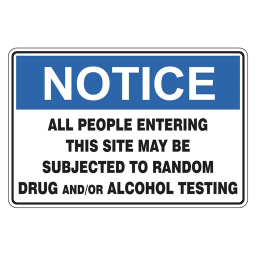 Notice Sign - All People Entering This Site May Be Subjected To Random Drug And/Or Alcohol Testing