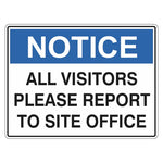 Notice Sign - All Visitors Please Report To Site Office