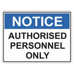 Notice Sign - Authorised Personnel Only