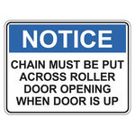 Notice Sign - Chain Must Be Put Across Roller Door Opening When Door Is Up