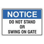 Notice Sign - Do Not Stand Or Swing On Gate