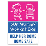 Our Mummy Works Here Sign