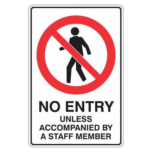 Prohibition Sign - No Entry Unless Accompanied By A Staff Member