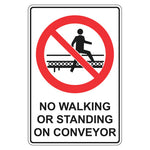 Prohibition Sign - No Walking Or Standing On Conveyor