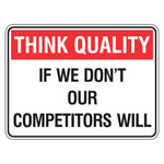 Quality Sign - If We Don't Our Competitors Will