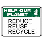 Recycling Sign - Help Our Planet Reduce Reuse Recycle