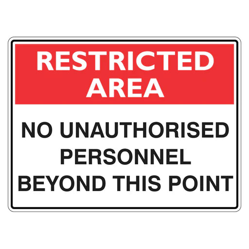 Restricted Area Sign - No Unauthorised Personnel Beyond This Point