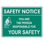 Safety Notice Sign - You Are The Person Responsible For Your Safety