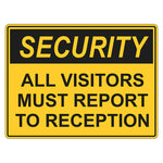 Security Sign - All Visitors Must Report To Reception