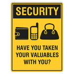 Security Sign - Have You Taken Your Valuables With You?