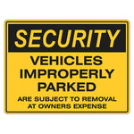 Security Sign - Vehicles Improperly Parked Are Subject To Removal