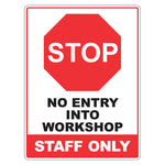 Stop No Entry Into Workshop Staff Only Sign