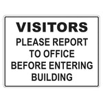 Visitors Please Report To Office Before Entering Building Sign